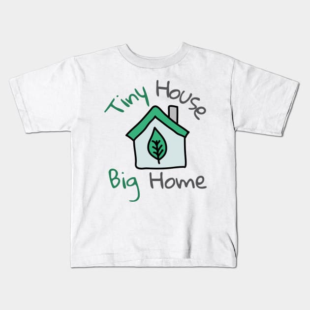 Green Tiny House But Big Home Kids T-Shirt by casualism